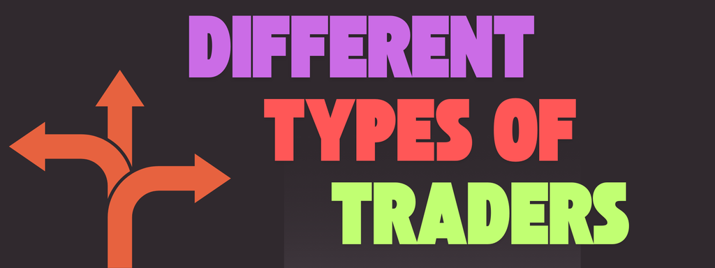 What Type of Trader Are You? Learn 4 Smart Ways to Play the Market